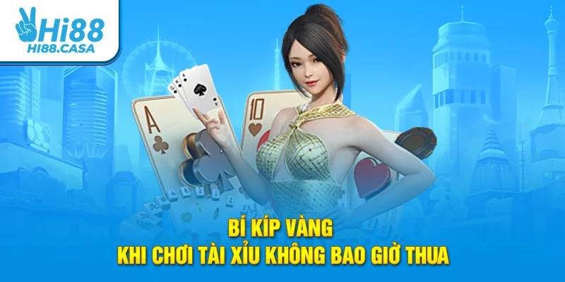 Bí kíp vàng khi chơi tài xỉu không bao giờ thua