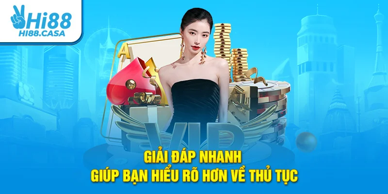 Giải đáp nhanh giúp bạn hiểu rõ hơn về thủ tục