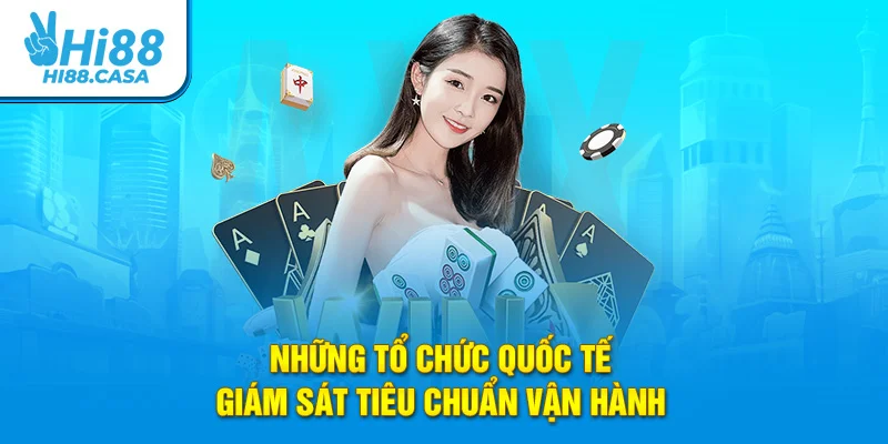 Những tổ chức quốc tế giám sát tiêu chuẩn vận hành 