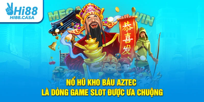 Nổ hũ Kho báu AZTEC là dòng game slot được ưa chuộng