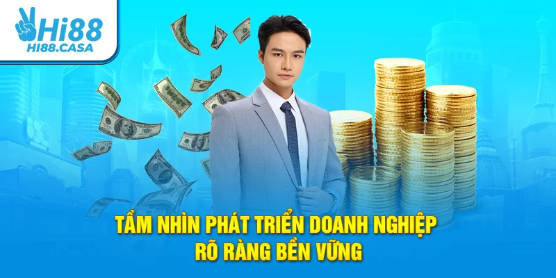 Tầm nhìn phát triển doanh nghiệp rõ ràng bền vững